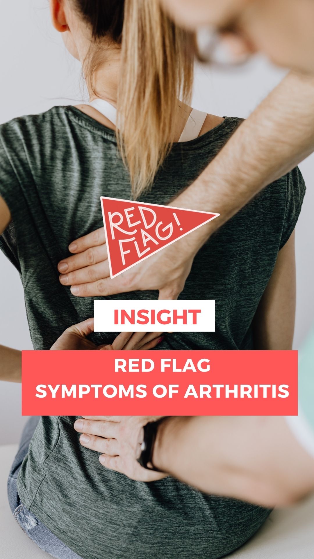 Is Arthritis causing your back pain? Check out these Red Flags! My